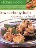 Low Carbohydrate Cooking for Health: Lose Weight and Improve Your Health the Easy Way with This Specially Developed Diet (Kitchen Doctor)