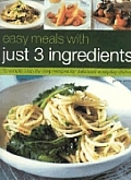 Easy Meals With Just 3 Ingredients 50 Si
