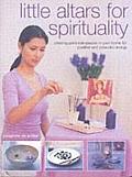 Little Altars for Spirituality Creating Personal Spaces in Your Home for Positive & Peaceful Energy