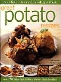 Mashed Baked & Grilled Great Potato Recipes Over 50 Fabulous Dishes Shown Step By Step