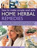 How to Make Simple & Safe Home Herbal Remedies