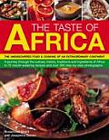 Taste of Africa The Undiscovered Food & Cooking of an Extraordinary Continent
