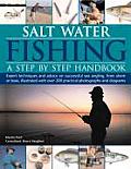 Salt Water Fishing A Step By Step Handbook Expert Techniques & Advice on Successful Sea Angling from Shore or Boat Illustrated with O