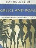 Mythology of Greece & Rome Myths & Legends of the Classical World