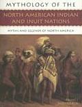 Mythology of the North American Indian & Inuit Nations Myths & Legends of North America