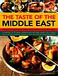 Taste of the Middle East The Food & Cooking of a Rich Cultural Heritage