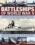 Battleships of World War II An Illustrated History & Country By Country Directory of Warships That Fought in the Second World War & Beyond In