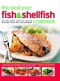 Best Ever Fish & Shellfish Cookbook 320 Classic Seafood Recipes from Around the World Shown Step by Step in 1500 Photographs