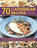 70 Caribbean Recipes Taste Sensations from the Tropics
