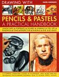 Drawing with Pencils & Pastels A Practical Handbook
