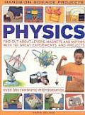 Physics Find Out about Levers Magnets & Motors with 50 Great Experiments & Projects