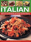 Italian Cooking: More Than 70 Deliciously Authentic Recipes from All Over Italy Shown Step by Step in Over 300 Photographs