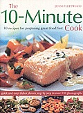 The 10-Minute Cook: 80 Recipes for Preparing Great Food Fast