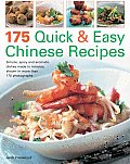 175 Quick and Easy Chinese Recipes: Simple, Spicy and Aromatic Dishes Made in Minutes, Shown in More Than 170 Photographs