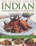 Healthy Low Fat Indian Cookbook The Ultimate Collection of Authentic Indian Dishes Adapted for Low Fat Diets 150 Easy To Follow Recipes with Ste