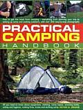 Practical Camping Handbook How to Plan Outdoor Vacations Everything from Planning Your Trip to Setting Up Camp & Cooking Outside with Over 3