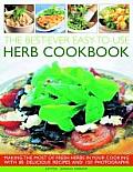 Best-Ever Easy-To-Use Herb Cookbook: Add Flavour and Fragrance to Your Favorite Recipes