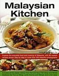 Malaysian Kitchen Explore the Exquisite Food & Cooking of Malaysia with 80 Superb Recipes Shown Step By Step in More Than 350 Beautif