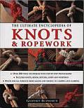 Ultimate Encyclopedia of Knots & Ropework Over 200 Tying Techniques with Step By Step Photographs