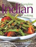Complete Indian Cooking 325 Deliciously Authentic Recipes for the Adventurous Cook