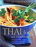 Thai Food and Cooking: A Fiery and Exotic Cuisine: The Traditions, Techniques, Ingredients and Recipes
