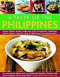 A Taste of the Philippines: Classic Filipino Recipes Made Easy, with 70 Authentic Traditional Dishes Shown Step by Step in More Than 400 Beautiful