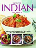 Best Ever Indian Cookbook 325 Famous Step by Step Recipes for the Greatest Spicy & Aromatic Dishes