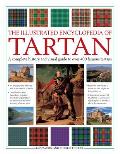 Illustrated Encyclopedia of Tartan A Complete History & Visual Guide to Over 400 Famous Tartans