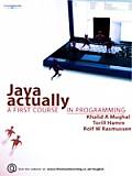 Java Actually A First Course in Programming