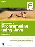 Fundamentals of Programming Using Java: Fasttrack