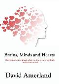Brains, Minds and Hearts: How Uncertainty Affects What We Know, How We Think And What We Feel
