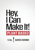 Hey, I Can Make It!: Plant-Based Darebee Cook Book