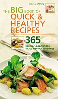 Big Book of Quick & Healthy Recipes 365 Delicious & Nutritious Meals in Under 30 Minutes