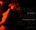Pure Kama Sutra Sex Secrets for Modern Lovers