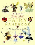 Betty Bibs Fairy Handbook A Field Guide To Fairies &