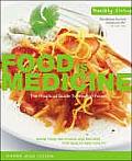 Food Is Medicine The Practical Guide To Healin