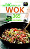 Big Book of Wok 365 Fast Fresh & Delicious Recipes