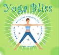 Yoga Bliss Simple & Effective Routines for Chilling Out