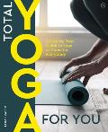 Total Yoga A Step By Step Guide to Yoga at Home for Everybody