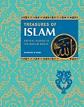 Treasures of Islam Artistic Glories of the Muslim World