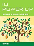 IQ Power Up 101 Ways to Sharpen Your Mind
