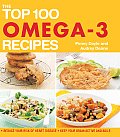 Top 100 Omega 3 Recipes Reduce Your Risk of Heart Disease Keep Your Brain Active & Agile