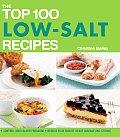 Top 100 Low Salt Recipes Control Your Blood Pressure Reduce Your Risk of Heart Disease & Stroke