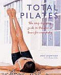 Total Pilates The Step By Step Guide to Pilates at Home for Everybody