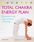 Total Chakra Energy Plan The Practical 7 Step Program to Balance & Revitalize