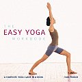 The Easy Yoga Workbook: A Complete Yoga Class in a Book