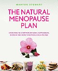 Natural Menopause Plan Overcome the Symptoms with Diet Supplements Exercise & More Than 90 Delicious Recipes