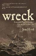 Wreck Extraordinary True Life Stories of Disaster & Heroism at Sea