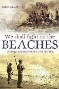 We Shall Fight on the Beaches Defying Napoleon & HItler 1805 & 1940