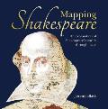 Mapping Shakespeare An Exploration of Shakespeares Worlds Through Maps